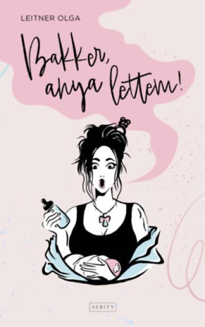 Bakker, anya lettem!