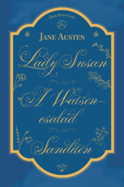Lady Susan, A Watson család, Sanditon