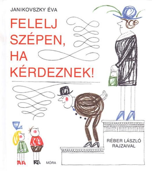Felelj szépen, ha kérdeznek!