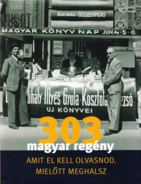 303 magyar regény amit el kell olvasnod, mielőtt meghalsz