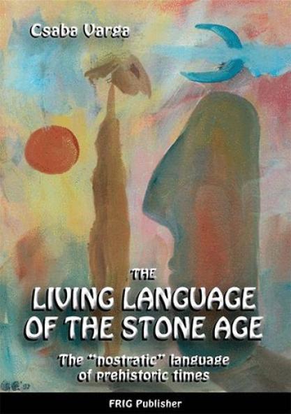 The Living Language of the Stone Age
