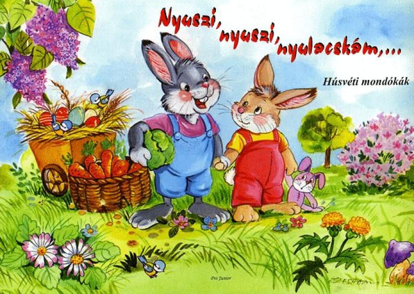 Nyuszi, nyuszi, nyulacskám, ...