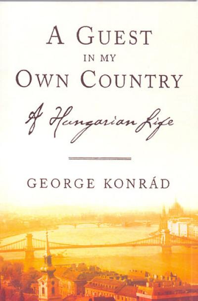 A Guest in my Own Country a Hungarian Life