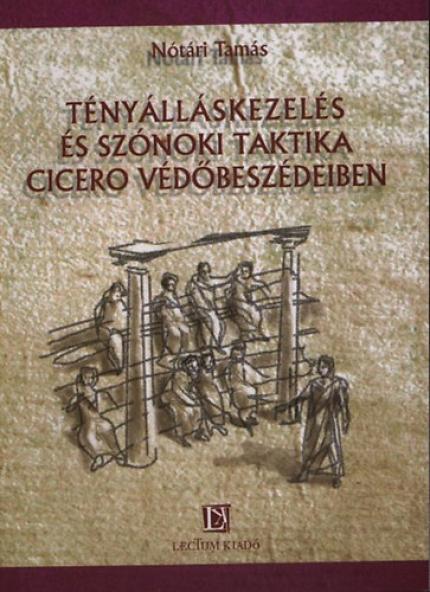 Tényálláskezelés és szónoki taktika Cicero védőbeszédeiben