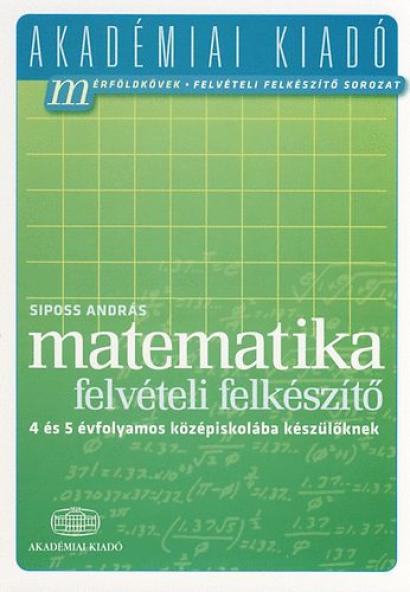 Matematika felvételi felkészítő 4 és 5 évfolyamos középiskolába készülőknek