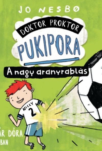 Doktor Proktor pukipora - A nagy aranyrablás - Hangoskönyv
