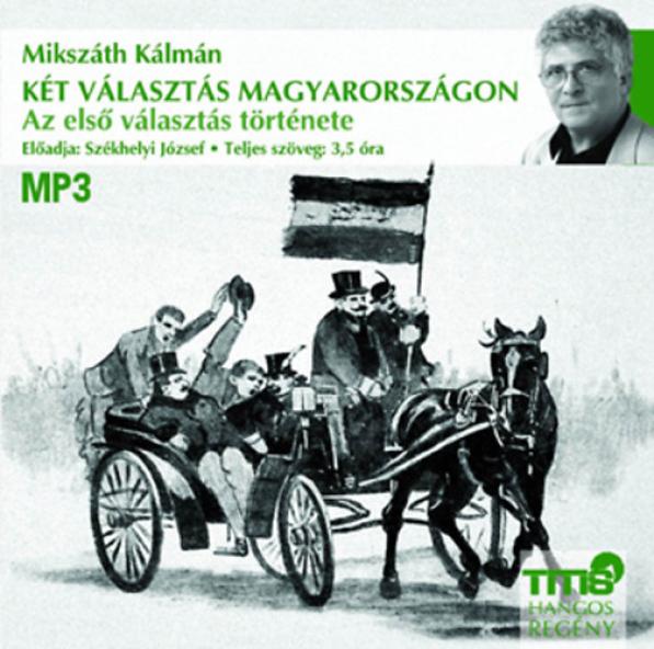 Két választás Magyarországon - Az első választás története - Hangoskönyv (MP3)