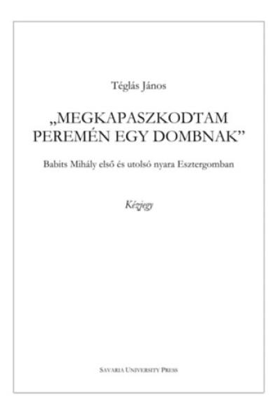 Megkapaszkodtam peremén egy dombnak