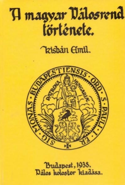 A magyar Pálosrend története I.