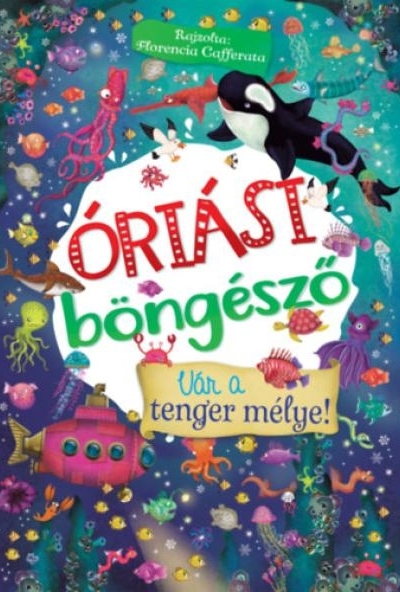 Óriási böngésző - Vár a tenger mélye!