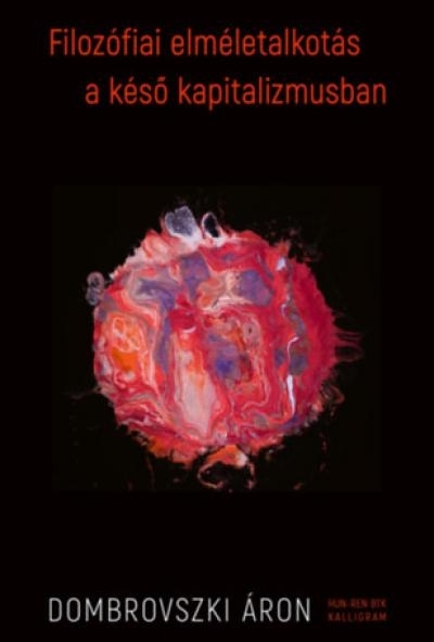 Filozófiai elméletalkotás a késő kapitalizmusban