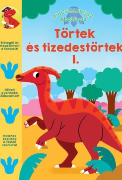 Dinoszaurusz Akadémia - Törtek és tizedes törtek 1.