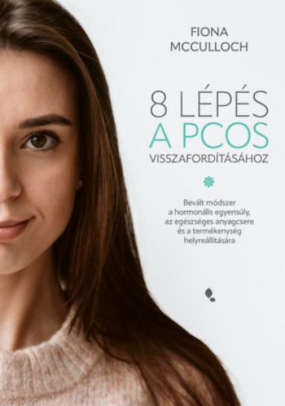8 lépés a PCOS visszafordításához