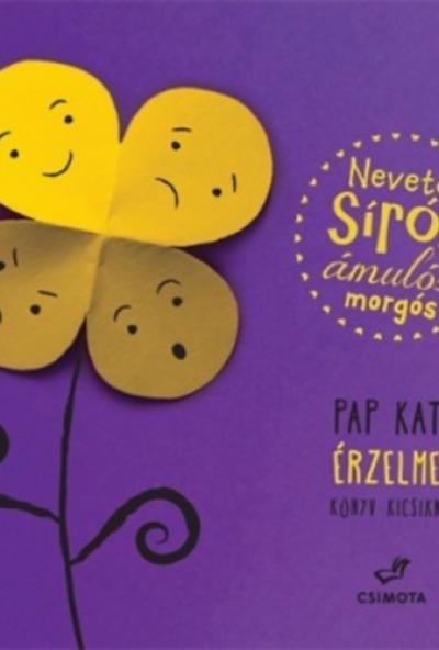 Nevetős, sírós, ámulós, morgós