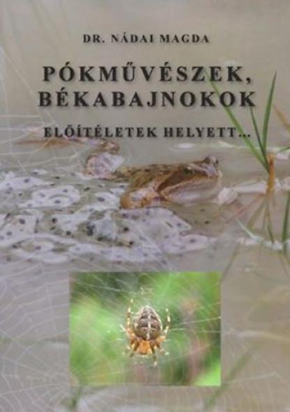 Pókművészek, békabajnokok - Előítéletek helyett...