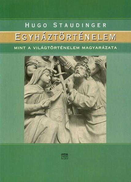 Egyháztörténelem mint a világtörténelem magyarázata