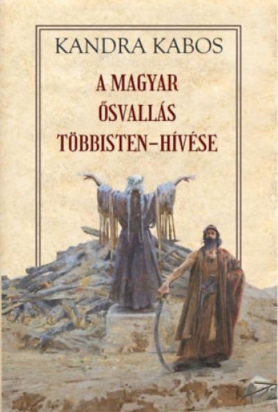 A magyar ősvallás többisten-hívése