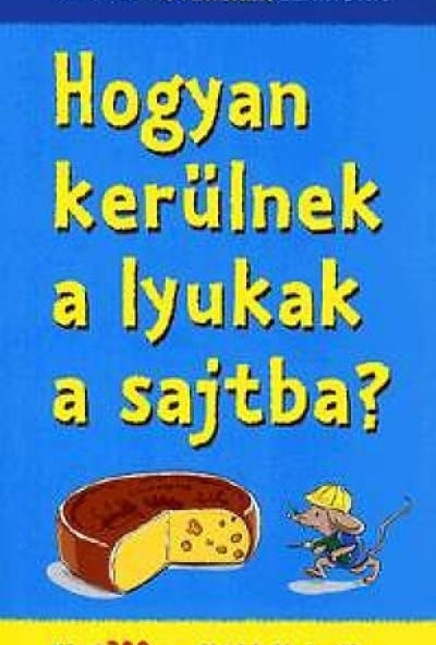 Hogyan kerülnek a lyukak a sajtba?