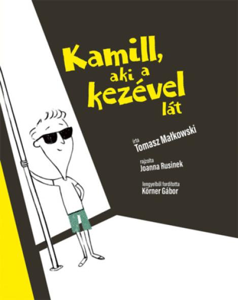 Kamill, aki a kezével lát