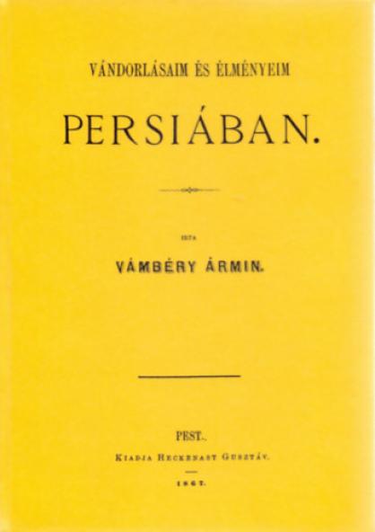 Vándorlásaim és élményeim Persiában