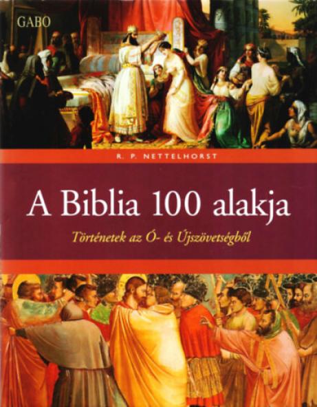 A Biblia 100 alakja
