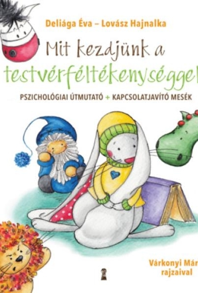 Mit kezdjünk a testvérféltékenységgel?