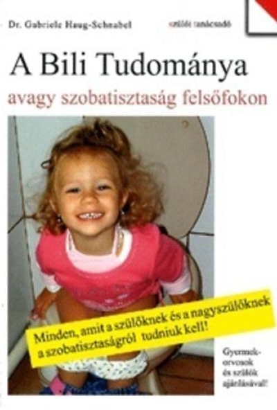 A Bili Tudománya, avagy szobatisztaság felsőfokon