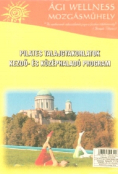 Pilates talajgyakorlatok kezdő és középhaladó program (DVD) *Ági Wellness Mozgásműhely* *Antikvár - Kiváló állapotú*