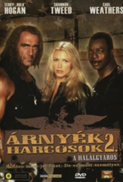 Árnyék harcosok 2. - A halálgyáros (DVD) *Hulk Hogan - Shannon Tweed - Carl Weathers - Szinkronizált - Antikvár - Kiváló állapotú*