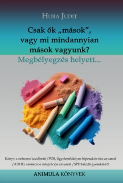 Csak ők mások, vagy mi mindannyian mások vagyunk?