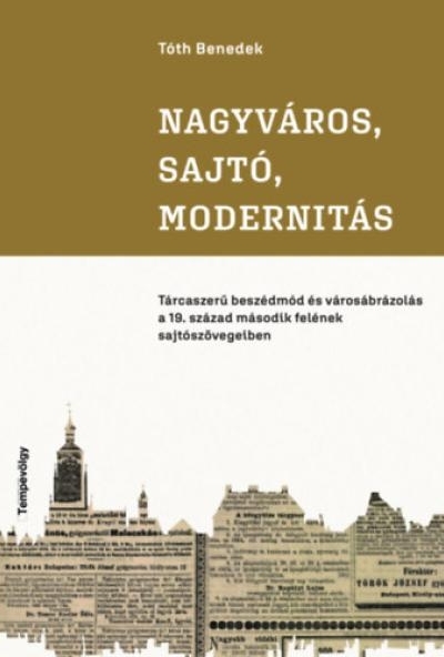Nagyváros, sajtó, modernitás
