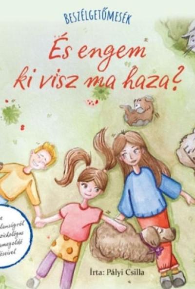 Beszélgetőmesék - És engem ki visz ma haza?