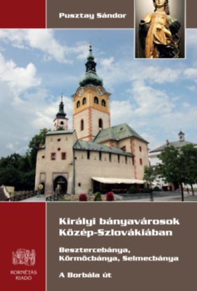 Királyi bányavárosok Közép- Szlovákiában