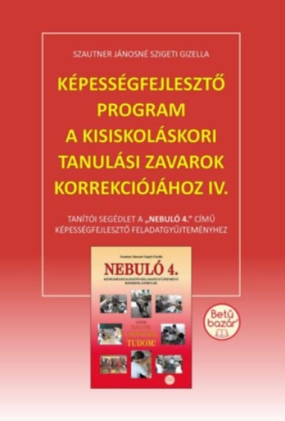 Képességfejlesztő program a kisiskoláskori tanulási zavarok korrekciójához IV.