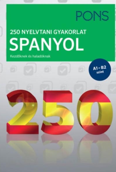PONS 250 nyelvtani gyakorlat spanyol