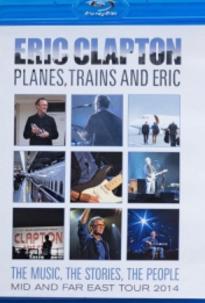 Eric Clapton - Planes, Trains and Eric - The Music, The Stories, The People (Blu-ray) *Antikvár - Kiváló állapotú*