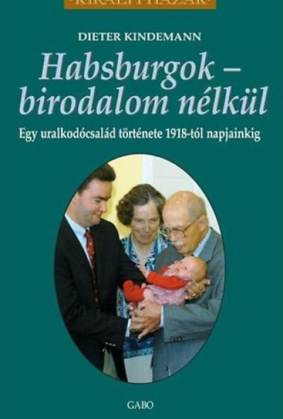 Habsburgok - birodalom nélkül