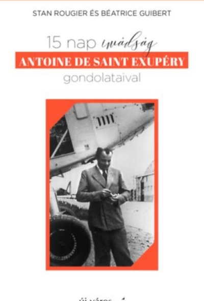 15 nap imádság Antoine de Saint Exupéry gondolataival