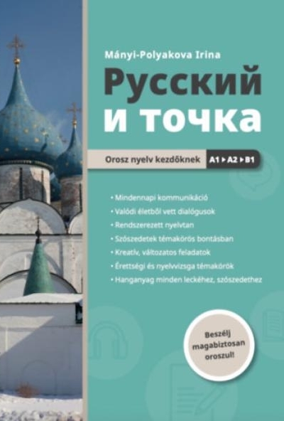 Russzkij i tocska - Orosz nyelv kezdőknek A1-A2-B1