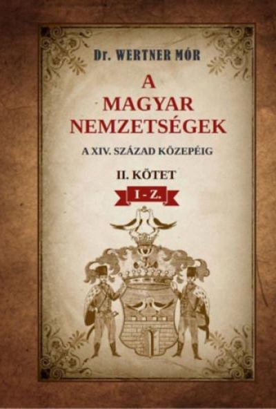 A magyar nemzetségek a XIV. század közepéig - II. kötet I-Z.
