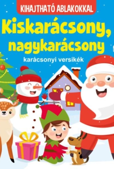Kiskarácsony, nagykarácsony - karácsonyi versikék