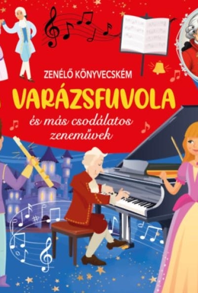 Zenélő könyvecském - A Varázsfuvola és más csodálatos zeneművek