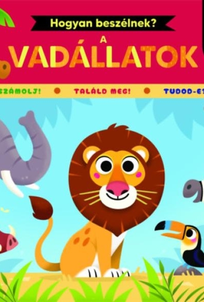 Hogyan beszélnek? -  A vadállatok