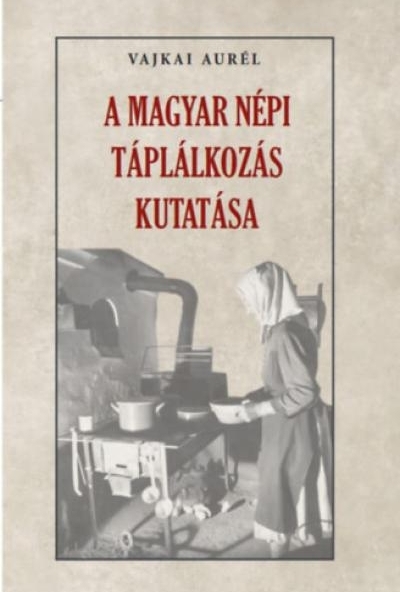 A magyar népi táplálkozás kutatása