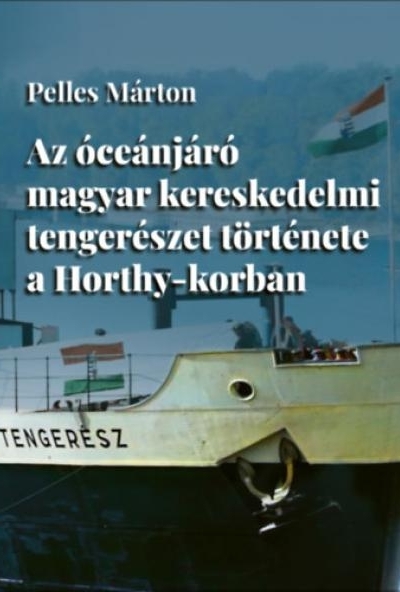 Az óceánjáró magyar kereskedelmi tengerészet története a Horthy-korban