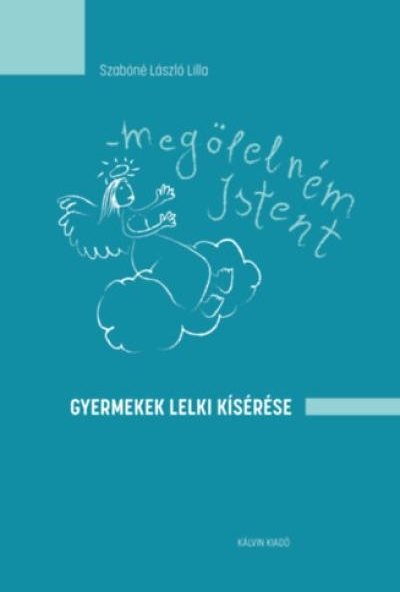 Megölelném Istent