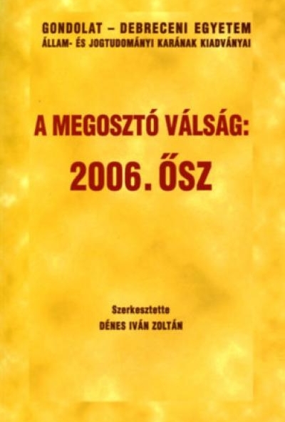 A megosztó válság: 2006 ősz
