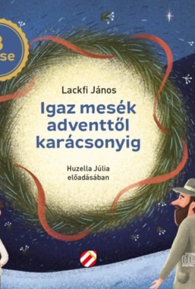 Igaz mesék adventtől karácsonyig - Hangoskönyv