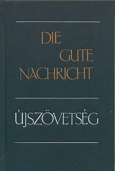 Die gute Nachricht - Újszövetség