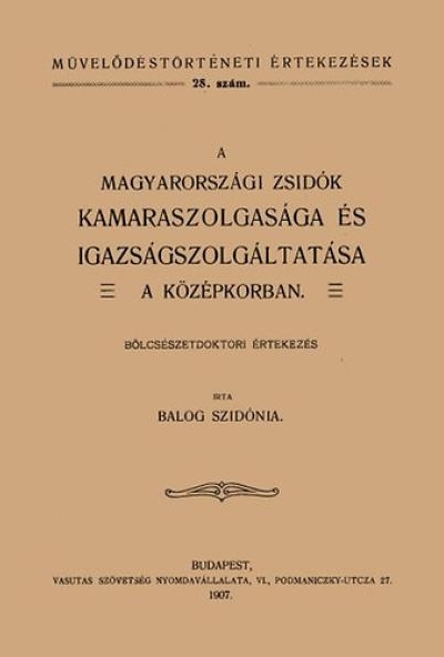A magyarországi zsidók kamaraszolgasága és igazságszolgáltatása a középkorban